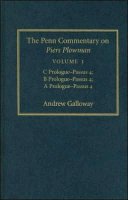 Andrew Galloway - The Penn Commentary on Piers Plowman, Volume 1: C Prologue-Passūs 4; B Prologue-Passūs 4; A Prologue-Passūs 4 - 9780812239225 - V9780812239225