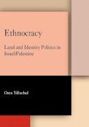 Oren Yiftachel - Ethnocracy: Land and Identity Politics in Israel/Palestine - 9780812239270 - V9780812239270