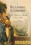 Susan S. Williams - Reclaiming Authorship: Literary Women in America, 185-19 - 9780812239423 - V9780812239423