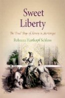 Rebecca Hartkopf Schloss - Sweet Liberty: The Final Days of Slavery in Martinique - 9780812241723 - V9780812241723