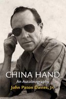 Jr. John Paton Davies - China Hand: An Autobiography - 9780812244014 - V9780812244014