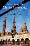 Alexander Orwin - Redefining the Muslim Community - 9780812249040 - V9780812249040