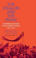 Millicent Anne Gates - The Dragon & the Snake. An American Account of the Turmoil in China 1976-1977.  - 9780812280364 - V9780812280364