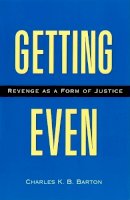 Charles K.b. Barton - Getting Even: Revenge as a Form of Justice - 9780812694024 - KEX0227789
