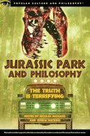 Michaud - Jurassic Park and Philosophy: The Truth Is Terrifying (Popular Culture and Philosophy) - 9780812698473 - V9780812698473