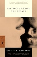 Charles Chesnutt - The House Behind the Cedars (Modern Library Classics) - 9780812966169 - V9780812966169