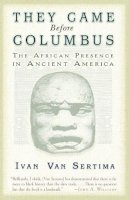 Ivan Van Sertima - They Came Before Columbus: The African Presence in Ancient America - 9780812968170 - V9780812968170