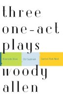 Woody Allen - Three One-Act Plays: Riverside Drive  Old Saybrook  Central Park West - 9780812972443 - V9780812972443