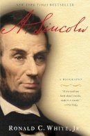 Ronald C. White Jr. - A. Lincoln: A Biography - 9780812975703 - V9780812975703