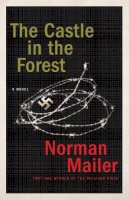 Norman Mailer - The Castle in the Forest: A Novel - 9780812978490 - 9780812978490