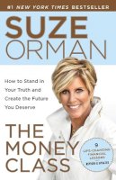 Suze Orman - The Money Class: How to Stand in Your Truth and Create the Future You Deserve - 9780812982138 - V9780812982138