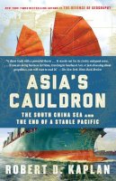 Kaplan, Robert D. - Asia's Cauldron: The South China Sea and the End of a Stable Pacific - 9780812984804 - V9780812984804