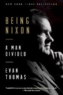 Evan Thomas - Being Nixon: A Man Divided - 9780812985412 - V9780812985412