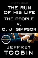 Jeffrey Toobin - The Run of His Life: The People v. O. J. Simpson - 9780812988543 - KOG0000606
