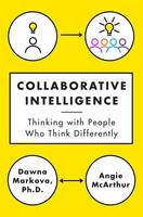 Markova, Dawna, Mcarthur, Angie - Collaborative Intelligence: Thinking with People Who Think Differently - 9780812994902 - V9780812994902