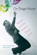  - On Stage Alone: Soloists and the Modern Dance Canon - 9780813040257 - V9780813040257