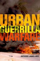 Anthony James Joes - Urban Guerrilla Warfare - 9780813124377 - KCW0016289