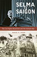 Daniel S. Lucks - Selma to Saigon: The Civil Rights Movement and the Vietnam War - 9780813168463 - V9780813168463