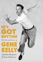 Cynthia Brideson - He´s Got Rhythm: The Life and Career of Gene Kelly - 9780813169347 - V9780813169347