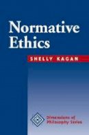 Shelly Kagan - Normative Ethics (Dimensions of Philosophy) - 9780813308463 - V9780813308463