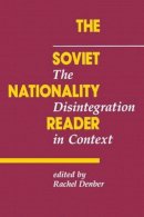 Rachel Denber - The Soviet Nationality Reader. The Disintegration in Context.  - 9780813310275 - V9780813310275