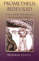 Norman Levitt - Prometheus Bedeviled: Science and the Contradictions of Contemporary Culture - 9780813526522 - V9780813526522
