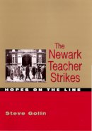 Steve Golin - The Newark Teacher Strikes: Hopes on the Line - 9780813530574 - V9780813530574