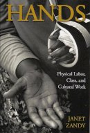 Janet Zandy - Hands: Physical Labor, Class, and Cultural Work - 9780813534350 - V9780813534350