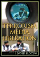 J. David Slocum (Ed.) - Terrorism, Media, Liberation (Rutgers Depth of Field Series) - 9780813536088 - V9780813536088