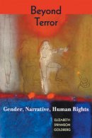 Elizabeth Goldberg - Beyond Terror: Gender, Narrative, Human Rights - 9780813540610 - V9780813540610