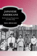 Professor Paul Spickard - Japanese Americans: The Formation and Transformations of an Ethnic Group - 9780813544335 - V9780813544335