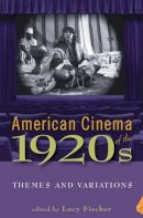 Lucy . Ed(S): Fischer - American Cinema of the 1920s - 9780813544854 - V9780813544854
