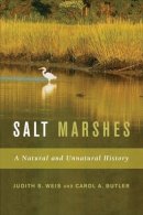 Judith S Weis - Salt Marshes: A Natural and Unnatural History - 9780813545707 - V9780813545707