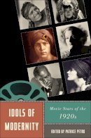 Patrice Petro - Idols of Modernity: Movie Stars of the 1920s - 9780813547329 - V9780813547329