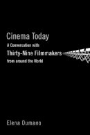 Elena Oumano - Cinema Today: A Conversation with Thirty-nine Filmmakers from around the World - 9780813548777 - V9780813548777