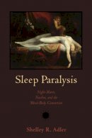 Professor Shelley R Adler - Sleep Paralysis: Night-mares, Nocebos, and the Mind-Body Connection (Studies in Medical Anthropology) - 9780813548869 - V9780813548869