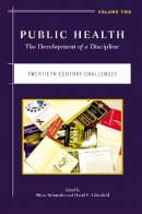 Dona Schneider - Public Health: The Development of a Discipline, Twentieth-Century Challenges - 9780813550091 - V9780813550091