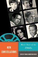 Pamela Robertson Wojcik (Ed.) - New Constellations: Movie Stars of the 1960s - 9780813551722 - V9780813551722