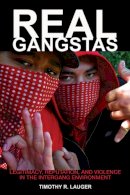 Timothy R. Lauger - Real Gangstas: Legitimacy, Reputation, and Violence in the Intergang Environment - 9780813553740 - V9780813553740