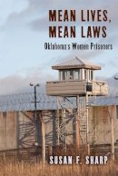 Roger Hargreaves - Mean Lives, Mean Laws: Oklahoma´s Women Prisoners - 9780813562759 - V9780813562759