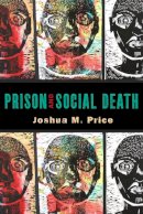 Joshua M. Price - Prison and Social Death - 9780813565576 - V9780813565576