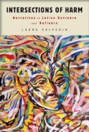 Laura Halperin - Intersections of Harm: Narratives of Latina Deviance and Defiance - 9780813570372 - V9780813570372