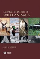 Gary A. Wobeser - Essentials of Disease in Wild Animals - 9780813805894 - V9780813805894