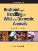 Murray Fowler - Restraint and Handling of Wild and Domestic Animals - 9780813814322 - V9780813814322
