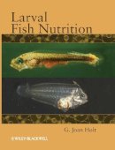 G. Joan Holt - Larval Fish Nutrition - 9780813817927 - V9780813817927