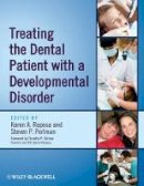 Karen A. Raposa - Treating the Dental Patient with a Developmental Disorder - 9780813823935 - V9780813823935