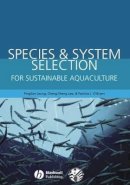 Leung - Species and System Selection for Sustainable Aquaculture - 9780813826912 - V9780813826912