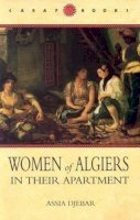 Assia Djebar - Women of Algiers in Their Apartment - 9780813918808 - V9780813918808