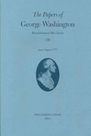 George Washington - The Papers of George Washington: June-August 1777: 10 (The Papers of George Washington: Revolutionary War Series) - 9780813919010 - V9780813919010