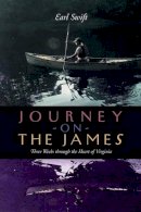 Earl Swift - Journey on the James: Three Weeks through the Heart of Virginia - 9780813921198 - V9780813921198
